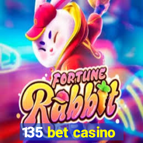 135 bet casino